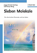 Sieben Molekule: Die Chemischen Elemente Und Das Leben