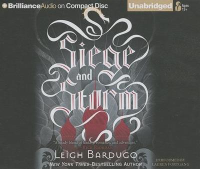 Siege and Storm - Bardugo, Leigh, and Fortgang, Lauren (Read by)