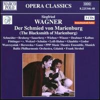 Siegfried Wagner: Der Schmied von Marienburg - Anna Wawrzyniak (mezzo-soprano); Anne Wieben (alto); Antoine Godor (bass); Anton Lei-Huber (tenor);...
