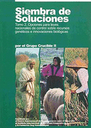 Siembra De Soluciones Tomo 2: Opciones Para Leyes Nacionales De Control Sobre Recursos Geneticos e Innovaciones Biologicas