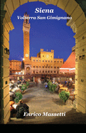 Siena, Volterra, San Gimignano