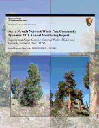 Sierra Nevada Network White Pine Community Dynamics 2011 Annual Monitoring Report: Sequoia and Kings Canyon National Parks (SEKI) and Yosemite National Park (YOSE)