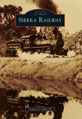 Sierra Railway - Mikesell, Stephen D