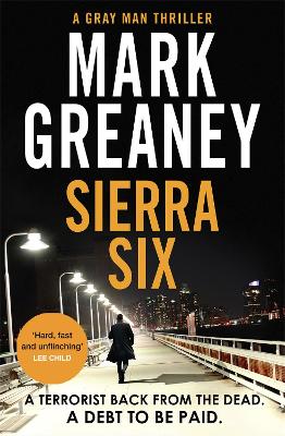 Sierra Six: The action-packed new Gray Man novel - now a major Netflix film - Greaney, Mark