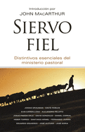 Siervo Fiel: Distintivos Esenciales del Ministerio Pastoral.