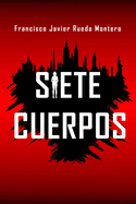 Siete Cuerpos: Thriller polic?aco