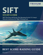 Sift Study Guide: Sift Test Prep and Practice Test Questions for the U.S. Army's Selection Instrument for Flight Training Exam