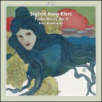 Sigfrid Karg-Elert: Piano Works, Vol. 4 - Ernst Breidenbach (piano)