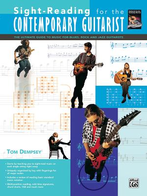 Sight-Reading for the Contemporary Guitarist: The Ultimate Guide to Music for Blues, Rock, and Jazz Guitarists - Dempsey, Tom