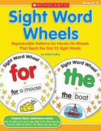 Sight Word Wheels: Reproducible Patterns for Hands-On Wheels That Teach the First 25 Sight Words