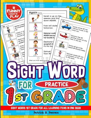 Sight Words 1st Grade for All Learning Items in One Book: Sight Words Grade 1 for Easing Up Learning for Kids & Students - Peerson, Patrick N