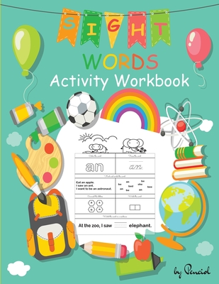 Sight Words Activity Workbook: 101 High-Frequency Words Activities Sight Words Workbook Kindergarten Preschool, Kindergarten and 1st Grade Learn, Color, Trace & Practice The 101 Most Common Sight Words - Press, Penciol