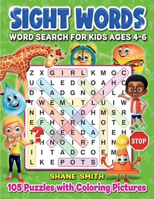Sight Words Word Search for Kids Ages 4-6: 105 Word Search Puzzles (Search and Find): Word Search for Kids Sight Words. Pre-K, Kindergarten, First Grade and Second Grade Sight Words - Smith, Shane