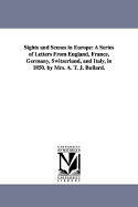 Sights and Scenes in Europe: A Series of Letters from England, France, Germany, Switzerland, and Italy, in 1850