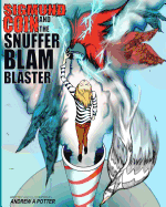 Sigmund Coin and the Snufferblam Blaster