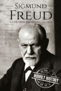 Sigmund Freud: A Life from Beginning to End