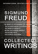 Sigmund Freud Collected Writings: The Psychopathology of Everyday Life, The Theory of Sexuality, Beyond the Pleasure Principle, The Ego and the Id, and The Future of an Illusion