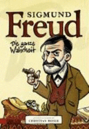 Sigmund Freud-Die Ganze Wahrheit