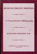 Sigmund Freud's Writings: A Comprehensive Bibliography