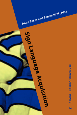 Sign Language Acquisition - Baker, Anne E. (Editor), and Woll, Bencie (Editor)