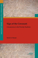 Sign of the Covenant: Circumcision in the Priestly Tradition