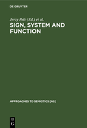 Sign, System and Function: Papers of the First and Second Polish-American Semiotics Colloquia