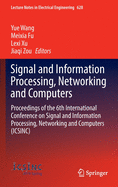 Signal and Information Processing, Networking and Computers: Proceedings of the 6th International Conference on Signal and Information Processing, Networking and Computers (Icsinc)