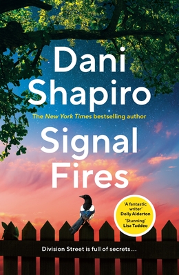 Signal Fires: The addictive new novel about secrets and lies from the New York Times bestseller - Shapiro, Dani
