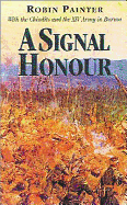 Signal Honour: With the Chindits and the Xivth Army in Burma