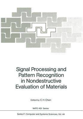 Signal Processing and Pattern Recognition in Nondestructive Evaluation of Materials - Chen, C H (Editor)