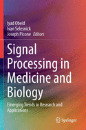 Signal Processing in Medicine and Biology: Emerging Trends in Research and Applications