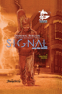 SIGNAL Saga v.1: S.I.G.N.A.L. and the GOOD