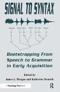 Signal to Syntax: Bootstrapping from Speech to Grammar in Early Acquisition