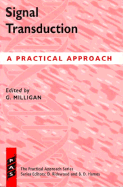 Signal Transduction: A Practical Approach - Milligan, G (Editor)
