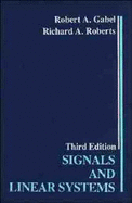 Signals and Linear Systems - Gabel, Robert A, and Roberts, Richard A