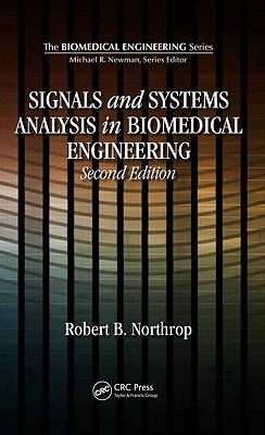 Signals and Systems Analysis In Biomedical Engineering - Northrop, Robert B