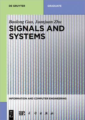 Signals and Systems - Guo, Baolong, and Zhu, Juanjuan, and China Science Publishing & Media Ltd (Contributions by)