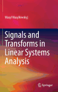 Signals and Transforms in Linear Systems Analysis