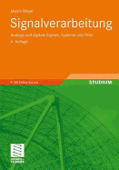 Signalverarbeitung: Analoge Und Digitale Signale, Systeme Und Filter - Meyer, Martin