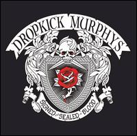 Signed and Sealed in Blood - Dropkick Murphys