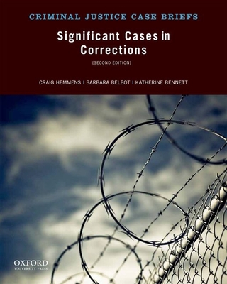 Significant Cases in Corrections - Hemmens, Craig, and Belbot, Barbara, and Bennett, Katherine