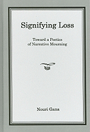 Signifying Loss: Toward a Poetics of Narrative Mourning