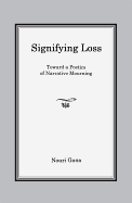 Signifying Loss: Toward a Poetics of Narrative Mourning