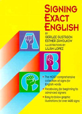 Signing Exact English - Modern Signs Press, and Gustason, Gerilee, and Zawolkow, Esther