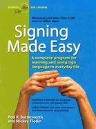 Signing Made Easy: A Complete Program for Learning Sign Language. Includes Sentence Drills and Exercises for Increased Comprehension and Signing Skill