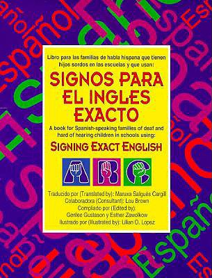 Signos Para El Ingles Exacto: Libro Para Las Familias de Habla Hispana Que Tienen Hijos Sordos En Las Escuelas y Que Usan - Zawolkow, Esther