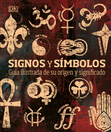 Signos Y S-Mbolos (Signs and Symbols): Gu-A Ilustrada de Su Origen Y Significado