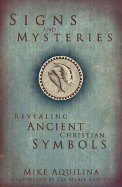 Signs and Mysteries: Revealing Ancient Christian Symbols
