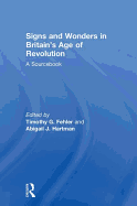 Signs and Wonders in Britain's Age of Revolution: A Sourcebook