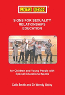 Signs for Sexuality Relationships Education: For Children and Young People with Special Educational Needs